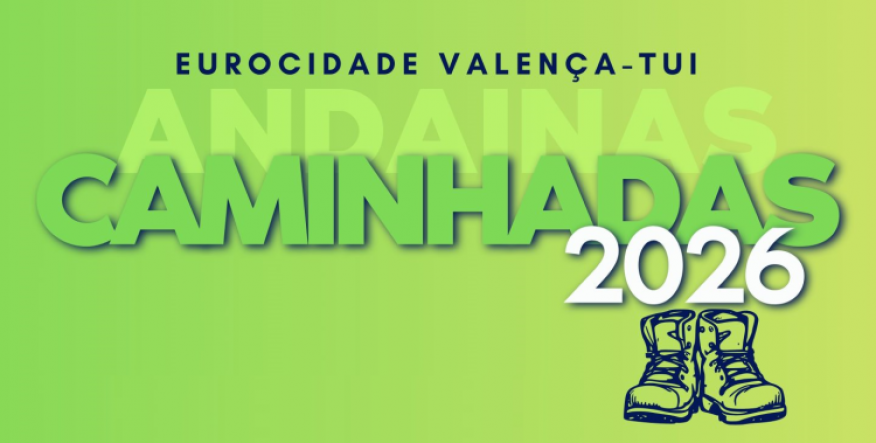 Caminhadas e Andainas Eurocidade Valen&ccedil;a-Tui 2026